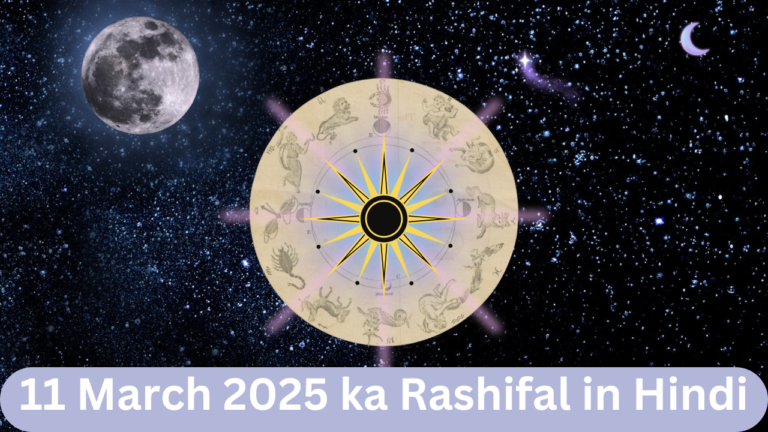 11 March 2025 ka Rashifal Hindi